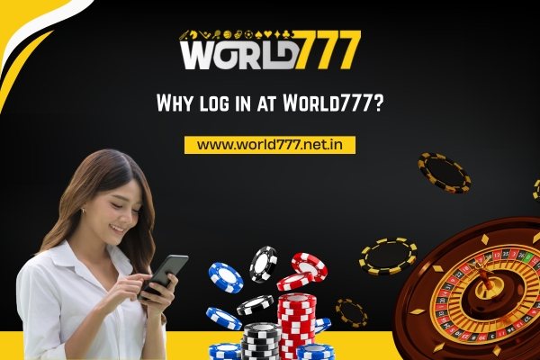 Why log in at World777 | World777